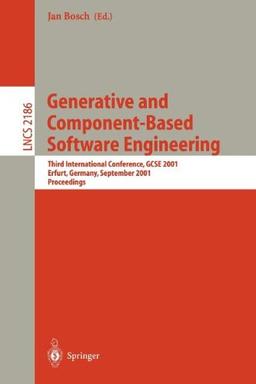 Generative and Component-Based Software Engineering: Third International Conference, GCSE 2001, Erfurt, Germany, September 9-13, 2001, Proceedings (Lecture Notes in Computer Science)