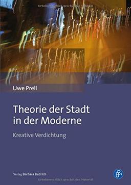 Theorie der Stadt in der Moderne: Kreative Verdichtung