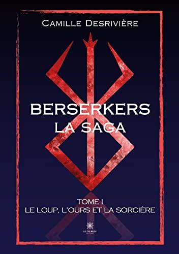 Berserkers : Tome I : Le loup, l’ours et la sorcière