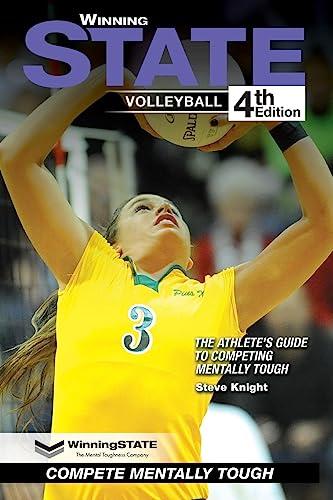 WINNING STATE VOLLEYBALL: The Athlete's Guide to Competing Mentally Tough