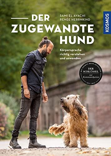 Der zugewandte Hund: Körpersprache richtig verstehen und anwenden