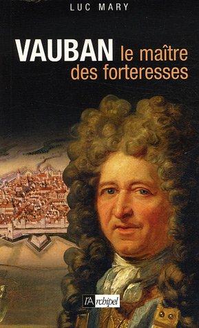 Vauban, le maître des forteresses