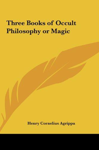 Three Books of Occult Philosophy or Magic