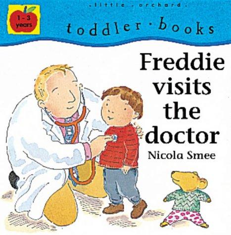 Freddie Visits the Doctor (Toddler Books)