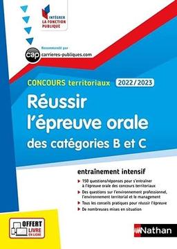 Réussir l'épreuve orale des catégorie B et C : concours territoriaux 2022-2023 : entraînement intensif