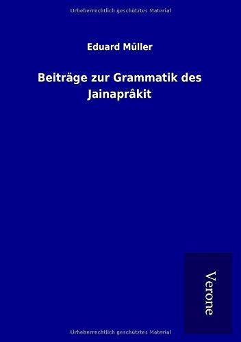 Beiträge zur Grammatik des Jainaprâkit