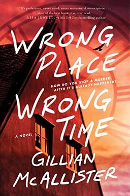 Wrong Place Wrong Time: A Novel