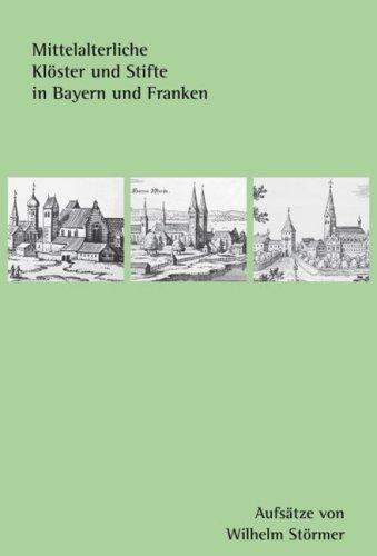 Mittelalterliche Klöster und Stifte in Bayern und Franken