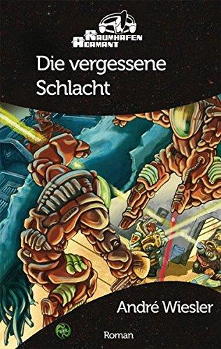 Die vergessene Schlacht: Raumhafen Adamant Roman