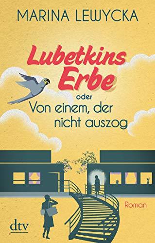 Lubetkins Erbe oder Von einem, der nicht auszog: Roman