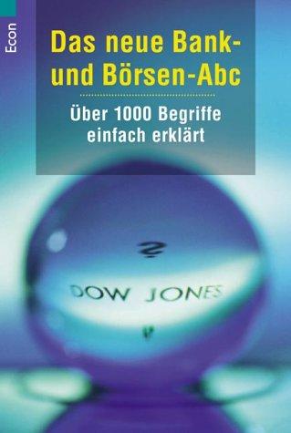 Das neue Bank- und Börsen-Abc: Über 1000 Begriffe einfach erklärt