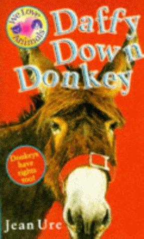 Daffy Down Donkey (We Love Animals S.)