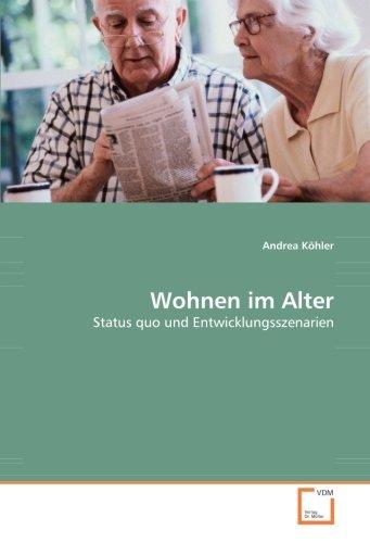 Wohnen im Alter: Status quo und Entwicklungsszenarien