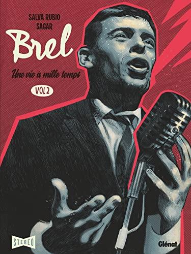 Brel : une vie à mille temps. Vol. 2