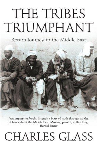 THE TRIBES TRIUMPHANT: Return Journey to the Middle East