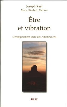 Etre et vibration : l'enseignement sacré des Amérindiens