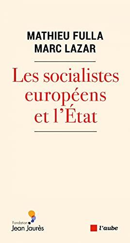 Les socialistes européens et l'Etat (XXe-XXIe siècle) : une histoire transnationale et comparée