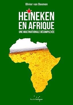 Heineken en Afrique : une multinationale décomplexée