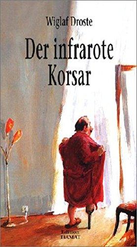 Der infrarote Korsar: Neue Texte (Critica Diabolis)