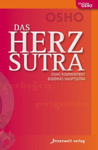 Das Herz-Sutra: Osho kommentiert Buddhas Hauptsutra