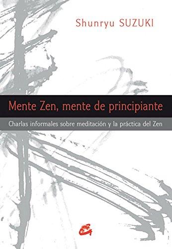 Mente zen, mente de principiante : charlas informales sobre meditación y la práctica del zen (Gaia Perenne)