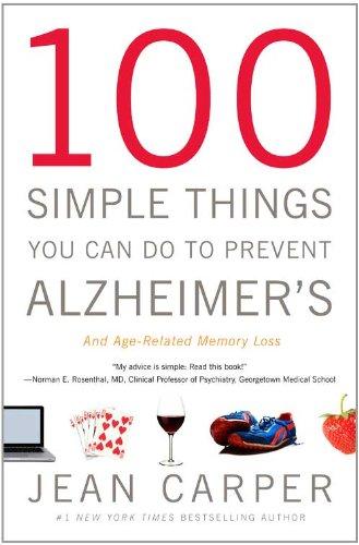 100 Simple Things You Can Do to Prevent Alzheimer's and Age-Related Memory Loss