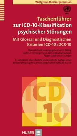 Taschenführer zur ICD-10 Klassifikation psychischer Störungen. Mit Glossar und Diagnostischen Kriterien: ICD-10:DCR-10