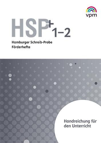 Hamburger Schreib-Probe (HSP) Fördern 1/2: Handreichung für den Unterricht Klasse 1/2 (Hamburger Schreib-Probe (HSP) Fördern. Ausgabe ab 2021)