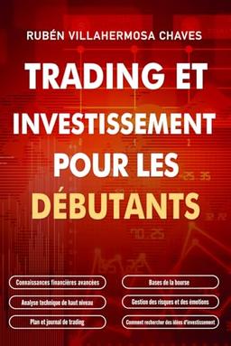 Trading et investissement pour les débutants: Les bases du trading d'actions, l'analyse technique de haut niveau, la gestion des risques et la ... : Analyse technique avancée, Band 3)