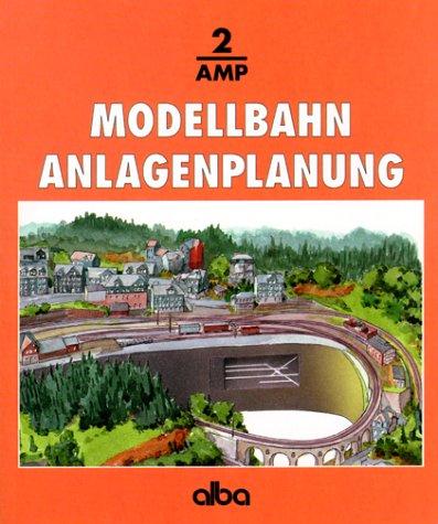 Modellbahn Anlagenplanung. Der richtige Weg zur vorbildgetreuen Modellbahn