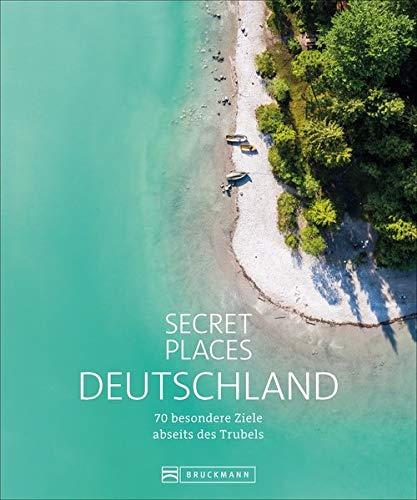 Reisebildband Geheimtipps: Secret Places Deutschland. Mit Insidertipps und Hidden Secrets für einen entspannten Urlaub. 70 besondere Ziele abseits des Trubels führen zu geheimen Orten in Deutschland.