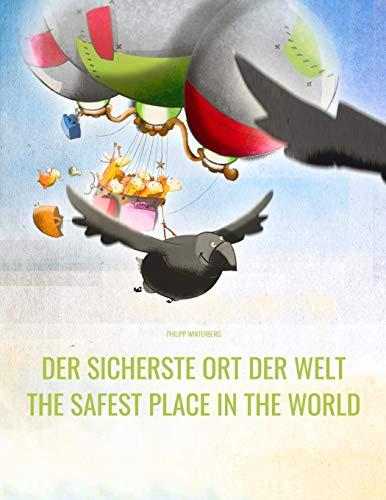 Der sicherste Ort der Welt/The Safest Place In The World: Mehrsprachiges Bilderbuch für Kinder ab 3-6 Jahre | Deutsch-Englisch (zweisprachig/bilingual)