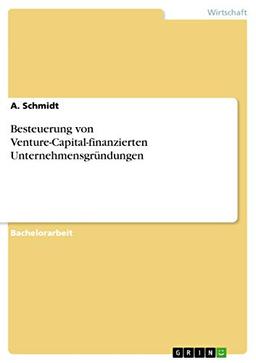 Besteuerung von Venture-Capital-finanzierten Unternehmensgründungen