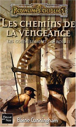 Les conseillers et les rois. Vol. 2. Les chemins de la vengeance