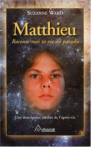 Matthieu : Raconte-moi ta vie au paradis