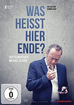 Was heißt hier Ende? Der Filmkritiker Michael Althen [2 DVDs]