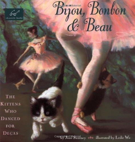 Bijou, Bonbon & Beau: The Kittens Who Danced for Degas