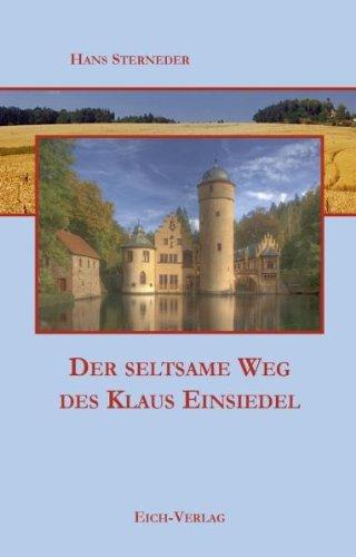 Der seltsame Weg des Klaus Einsiedel: autobiographischer Roman