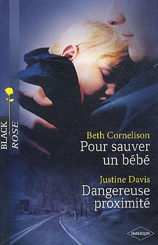 Pour sauver un bébé. Dangereuse proximité