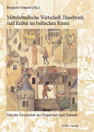 Mittelständische Wirtschaft, Handwerk und Kultur im baltischen Raum: Von der Geschichte zur Gegenwart und Zukunft