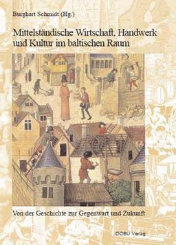 Mittelständische Wirtschaft, Handwerk und Kultur im baltischen Raum: Von der Geschichte zur Gegenwart und Zukunft