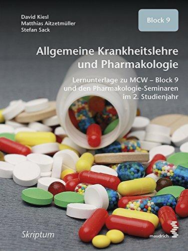 Allgemeine Krankheitslehre und  Pharmakologie: Lernunterlage zu MCW - Block 9 und den Pharmakologie-Seminaren im 2. Studienjahr