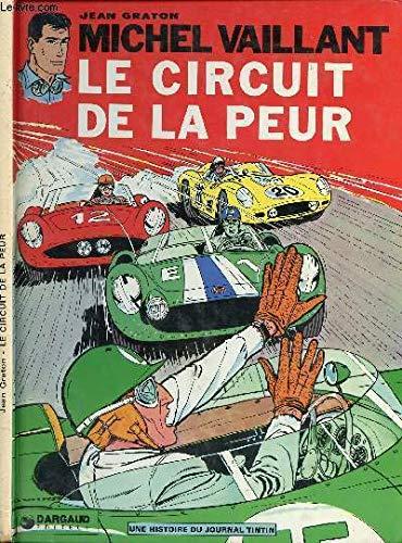 LES EXPLOITS DE MICHEL VAILLANT - TOME 3 : LE CIRCUIT DE LA PEUR.