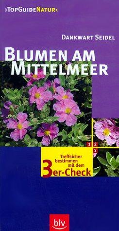 Blumen am Mittelmeer. Treffsicher bestimmen mit dem 3er-Check