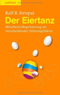 Der Eiertanz: MitarbeiterBegeisterung als entscheidender Führungsfaktor