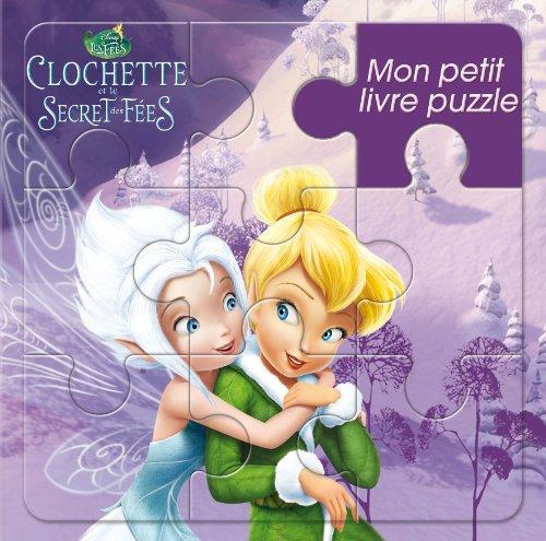 Clochette et le secret des fées : mon petit livre puzzle