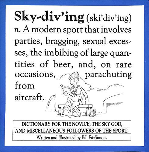 Skydiving: A Dictionary for the Sport Parachutist