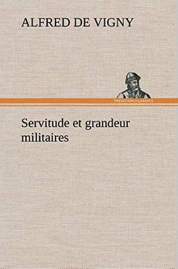 Servitude et grandeur militaires