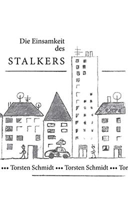 Die Einsamkeit des Stalkers