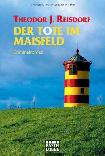 Der Tote im Maisfeld: Kriminalroman